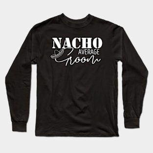 Nacho Average Groom Long Sleeve T-Shirt